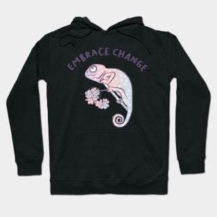 embrace change Hoodie